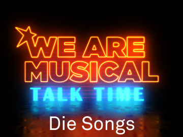 #WeAreMusical – Talk Time: Die Songs © VBW