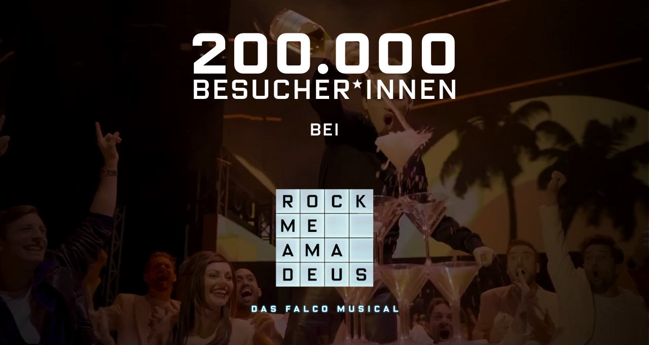 200.000 Besucher*in bei ROCK ME AMADEUS - DAS FALCO MUSICAL © VBW