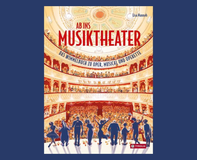 Ab ins Musiktheater Wimmelbuch 640x640 © Tyrolia Verlag